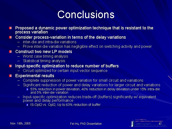 Conclusions Proposed a dynamic power optimization technique that is resistant to the process variation