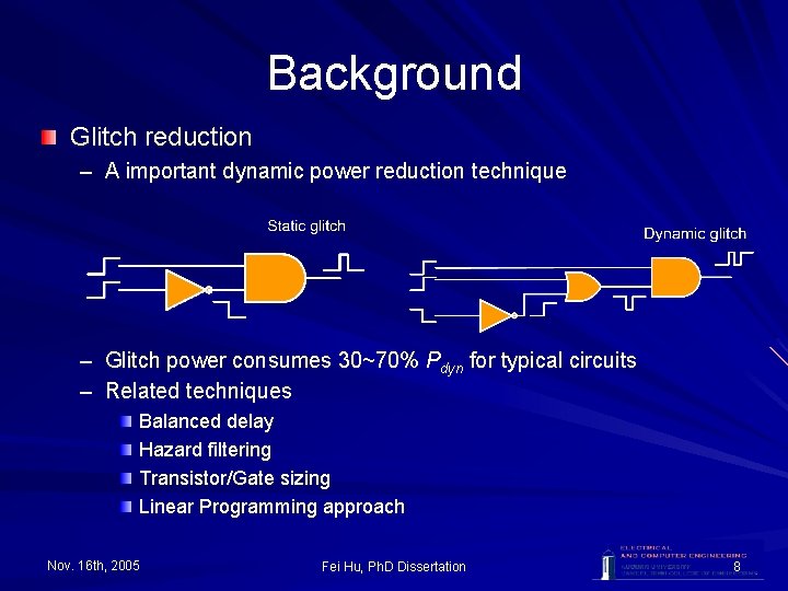 Background Glitch reduction – A important dynamic power reduction technique – Glitch power consumes