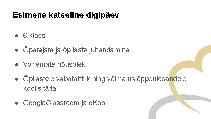 Esimene katseline digipäev ● 6. klass ● Õpetajate ja õpilaste juhendamine ● Vanemate nõusolek