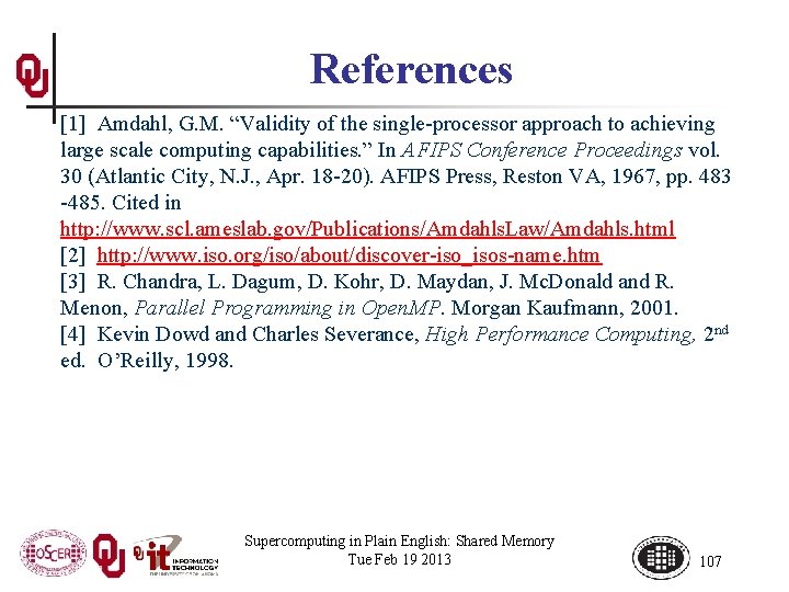 References [1] Amdahl, G. M. “Validity of the single-processor approach to achieving large scale