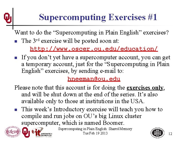 Supercomputing Exercises #1 Want to do the “Supercomputing in Plain English” exercises? n The