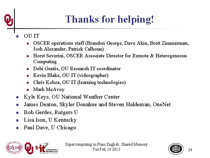 Thanks for helping! n OU IT n n n OSCER operations staff (Brandon George,