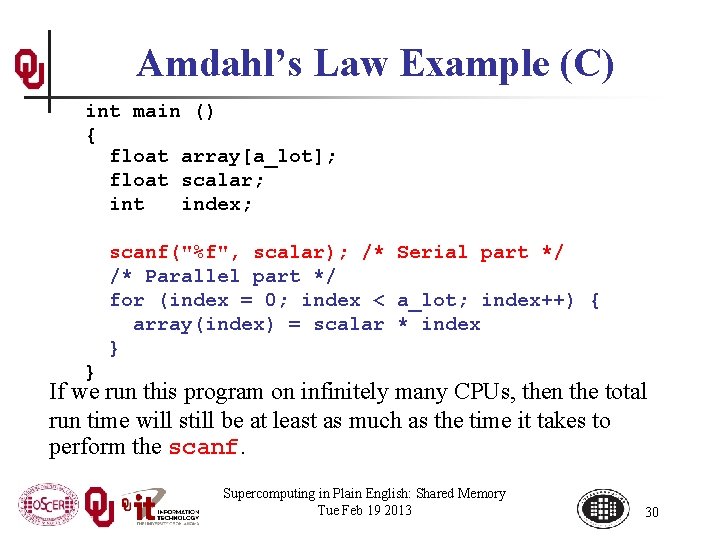 Amdahl’s Law Example (C) int main () { float array[a_lot]; float scalar; int index;