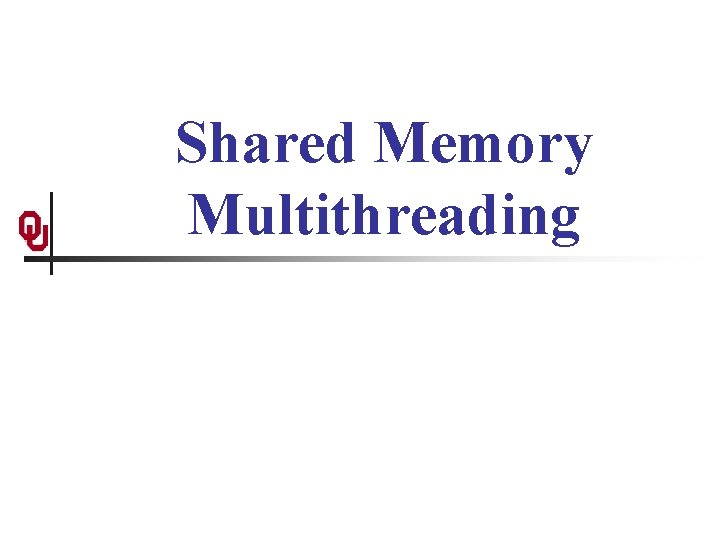 Shared Memory Multithreading 