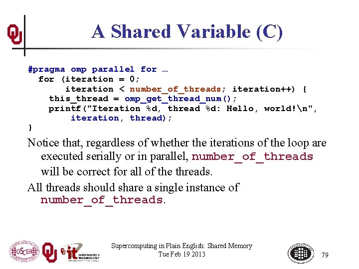 A Shared Variable (C) #pragma omp parallel for … for (iteration = 0; iteration