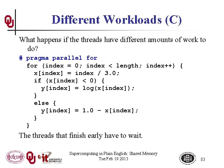 Different Workloads (C) What happens if the threads have different amounts of work to