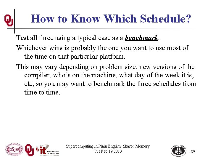 How to Know Which Schedule? Test all three using a typical case as a