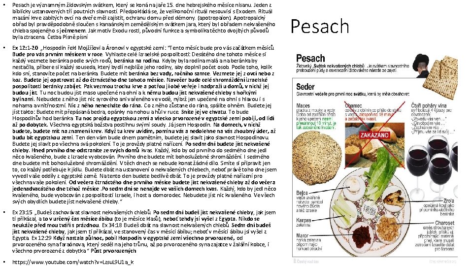  • Pesach je významným židovským svátkem, který se koná na jaře 15. dne