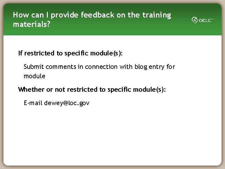 How can I provide feedback on the training materials? If restricted to specific module(s):