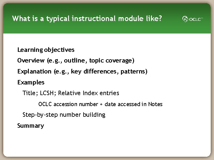 What is a typical instructional module like? Learning objectives Overview (e. g. , outline,