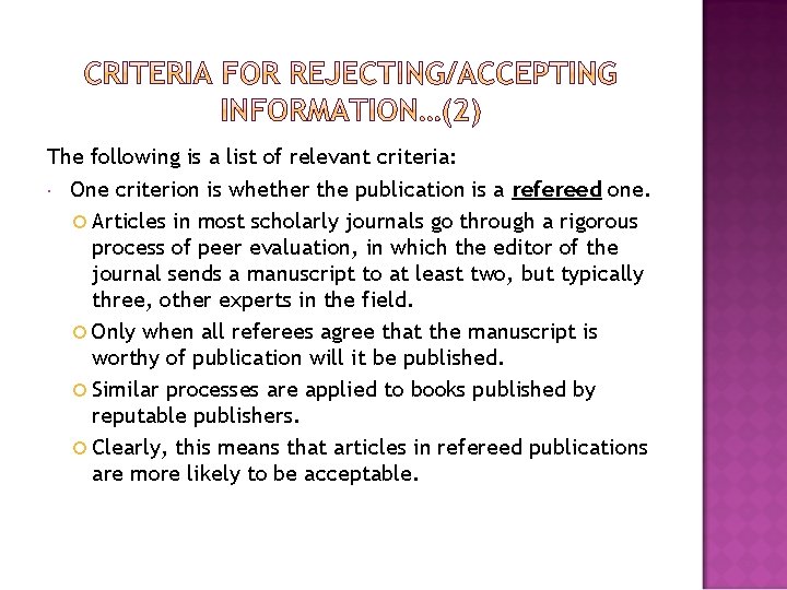 The following is a list of relevant criteria: One criterion is whether the publication