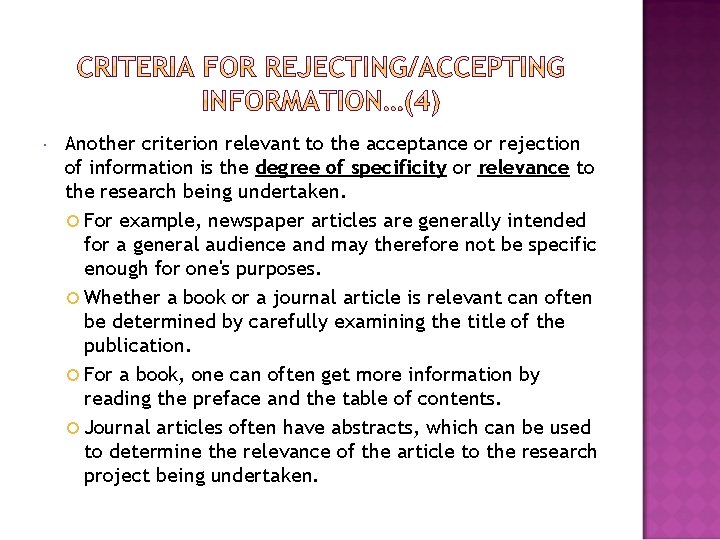  Another criterion relevant to the acceptance or rejection of information is the degree