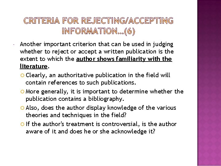  Another important criterion that can be used in judging whether to reject or