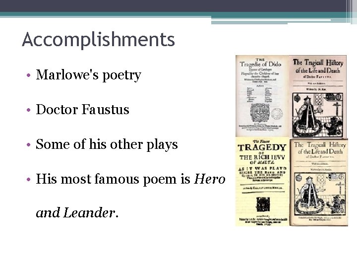 Accomplishments • Marlowe's poetry • Doctor Faustus • Some of his other plays •