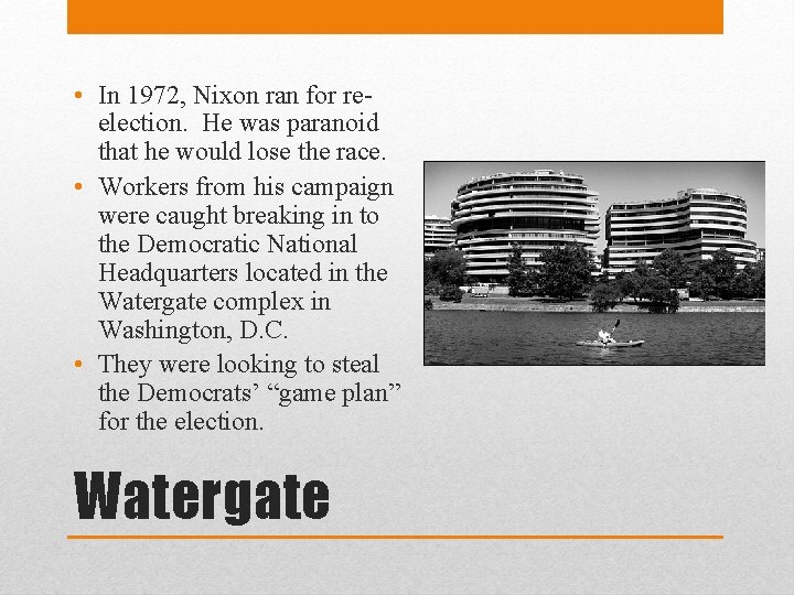  • In 1972, Nixon ran for reelection. He was paranoid that he would