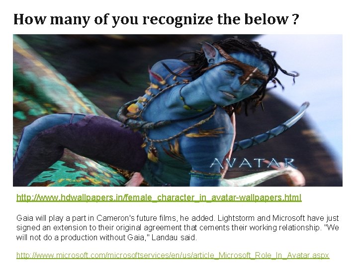 How many of you recognize the below ? http: //www. hdwallpapers. in/female_character_in_avatar-wallpapers. html Gaia