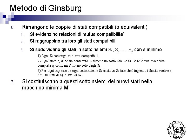 Metodo di Ginsburg 6. Rimangono le coppie di stati compatibili (o equivalenti) 2. Si