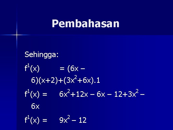 Pembahasan Sehingga: 1 f (x) = (6 x – 2 6)(x+2)+(3 x +6 x).