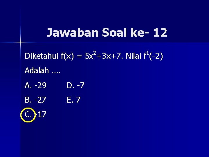 Jawaban Soal ke- 12 2 1 Diketahui f(x) = 5 x +3 x+7. Nilai