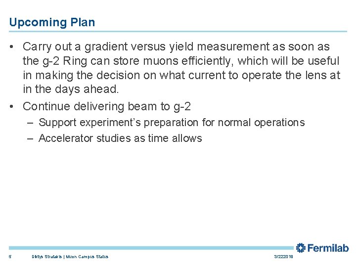 Upcoming Plan • Carry out a gradient versus yield measurement as soon as the