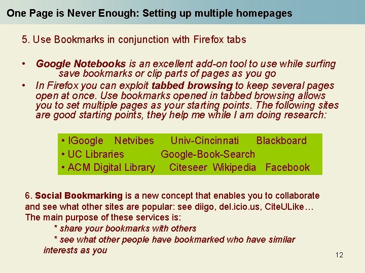 One Page is Never Enough: Setting up multiple homepages 5. Use Bookmarks in conjunction