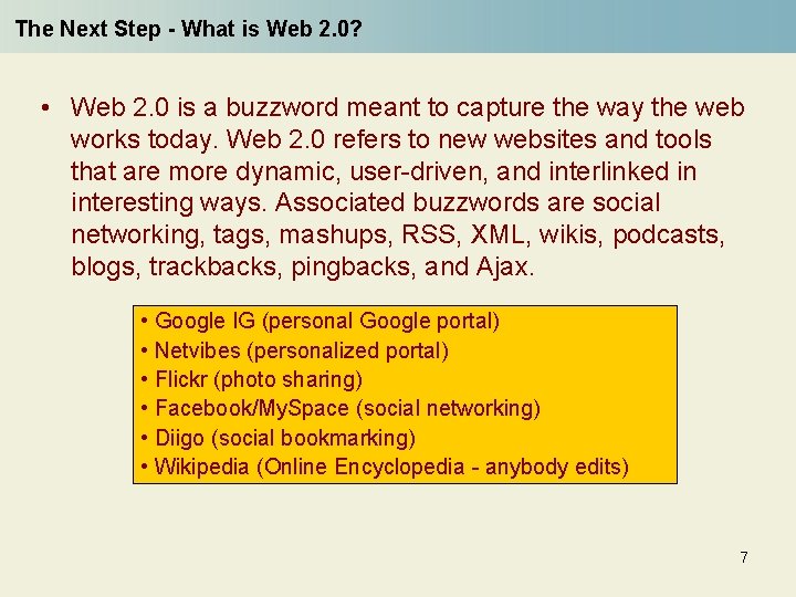 The Next Step - What is Web 2. 0? • Web 2. 0 is