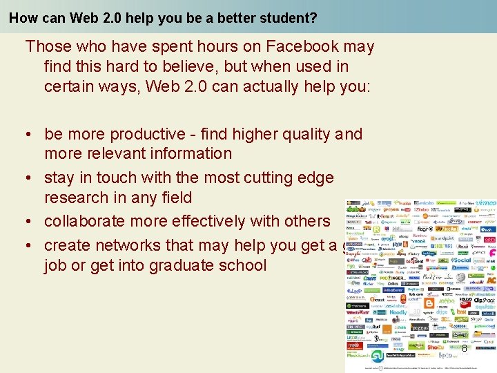 How can Web 2. 0 help you be a better student? Those who have