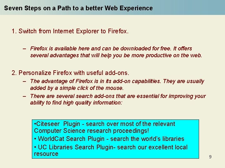 Seven Steps on a Path to a better Web Experience 1. Switch from Internet