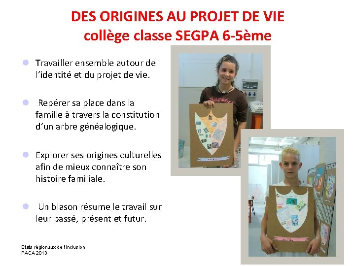 DES ORIGINES AU PROJET DE VIE collège classe SEGPA 6 -5ème l Travailler ensemble