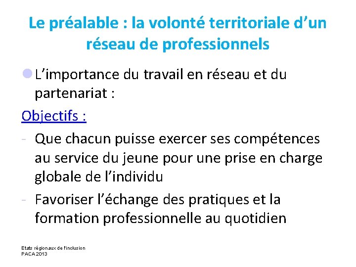 Le préalable : la volonté territoriale d’un réseau de professionnels l L’importance du travail