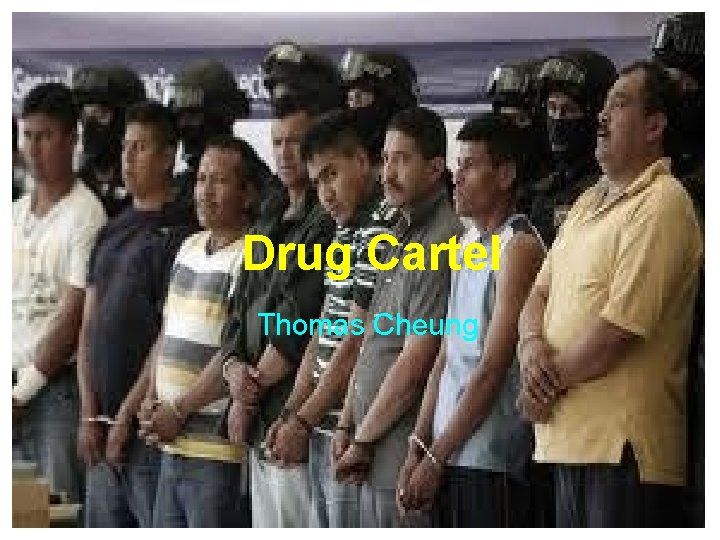 Drug Cartel Thomas Cheung 