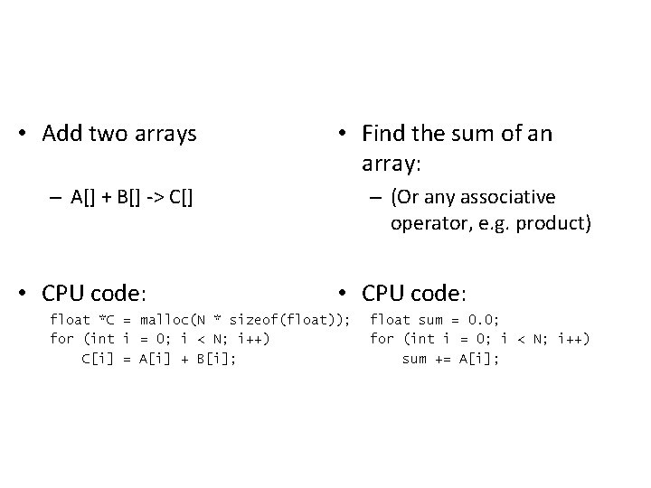  • Add two arrays fffffffffff • Find the sum of an array: –