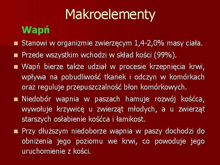 Makroelementy Wapń n Stanowi w organizmie zwierzęcym 1, 4 2, 0% masy ciała. n