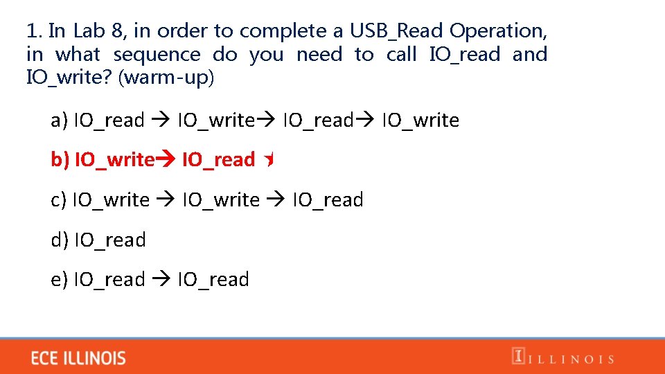 1. In Lab 8, in order to complete a USB_Read Operation, in what sequence