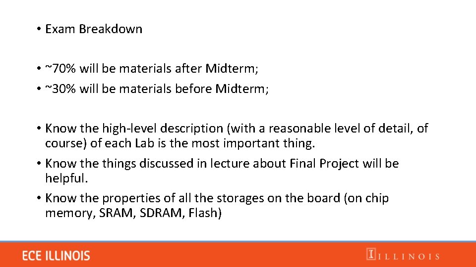  • Exam Breakdown • ~70% will be materials after Midterm; • ~30% will