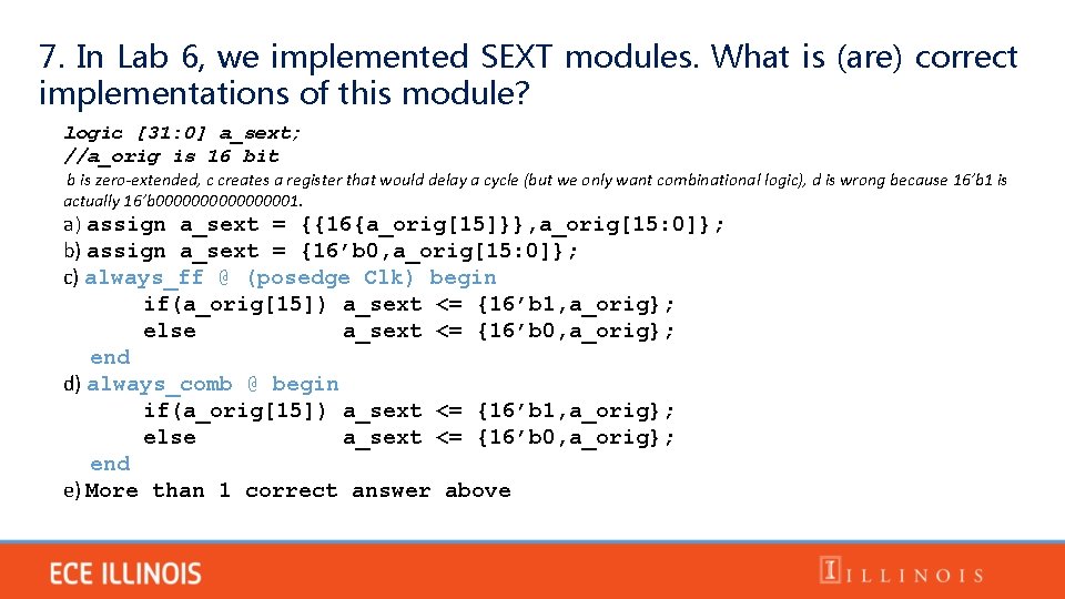 7. In Lab 6, we implemented SEXT modules. What is (are) correct implementations of