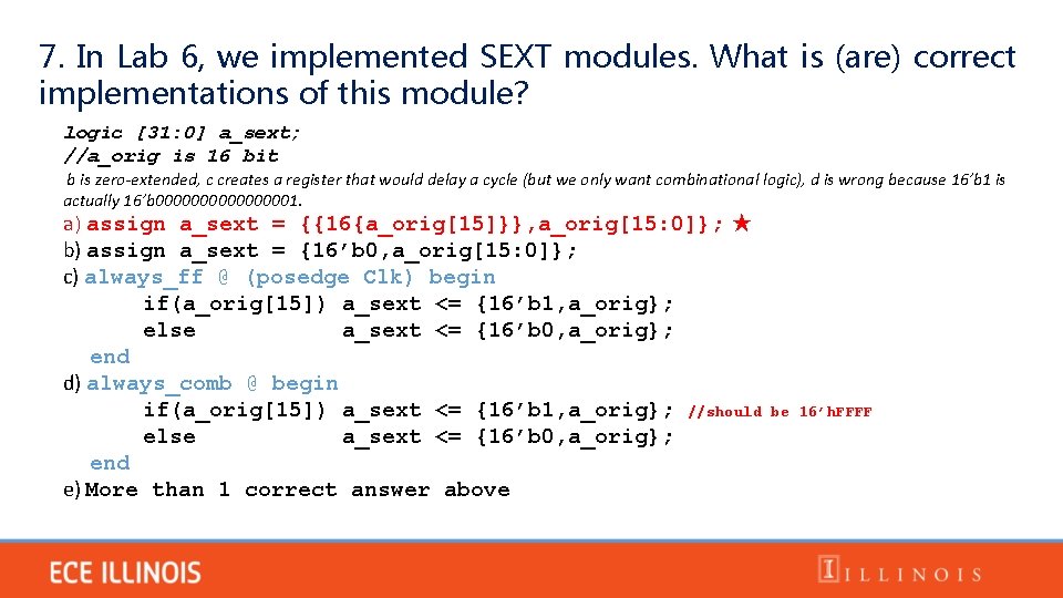 7. In Lab 6, we implemented SEXT modules. What is (are) correct implementations of