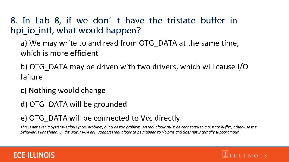 8. In Lab 8, if we don’t have the tristate buffer in hpi_io_intf, what