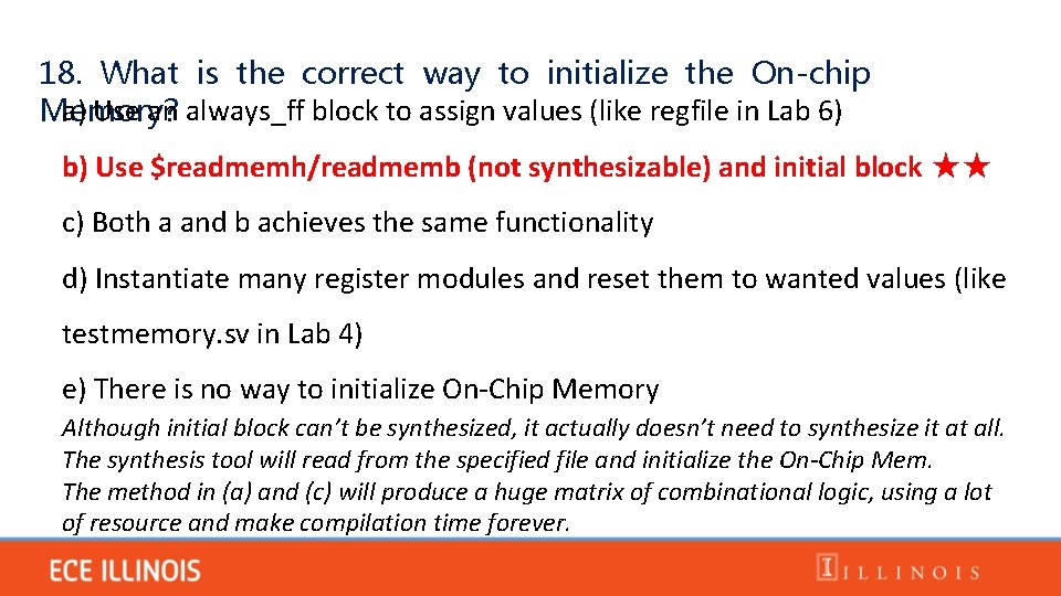 18. What is the correct way to initialize the On-chip a) Use an always_ff
