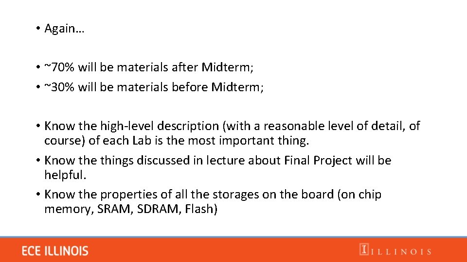  • Again… • ~70% will be materials after Midterm; • ~30% will be