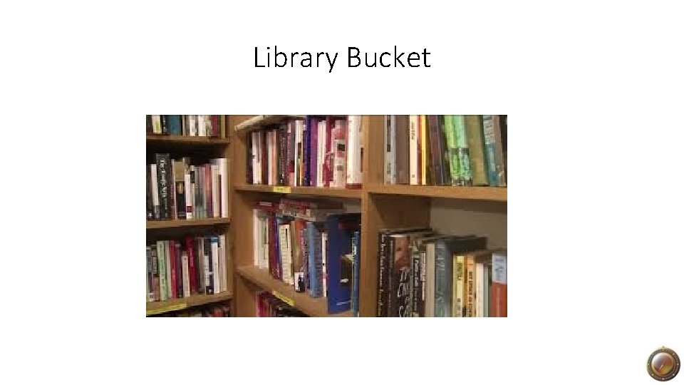 Library Bucket 