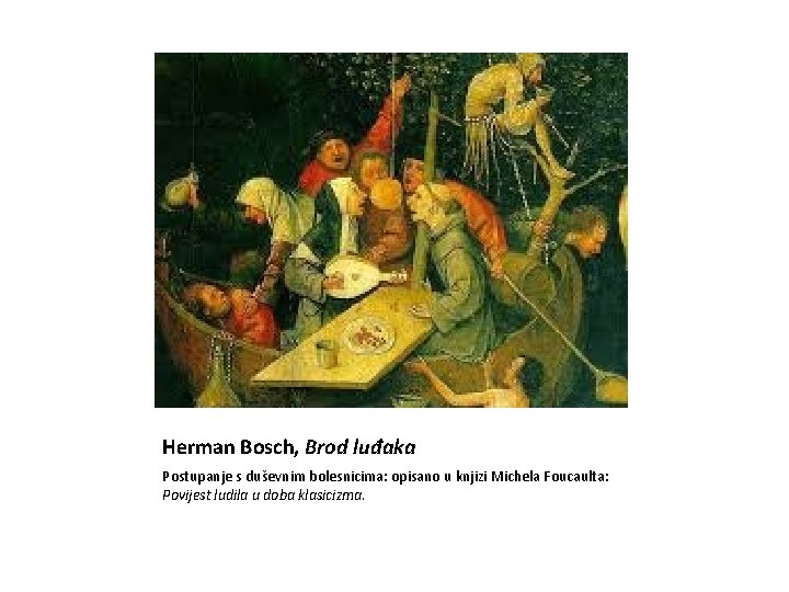 Herman Bosch, Brod luđaka Postupanje s duševnim bolesnicima: opisano u knjizi Michela Foucaulta: Povijest