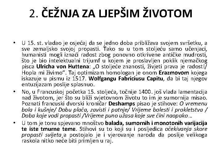 2. ČEŽNJA ZA LJEPŠIM ŽIVOTOM • U 15. st. vladao je osjećaj da se