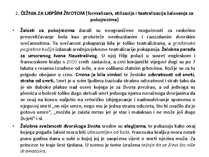 2. ČEŽNJA ZA LJEPŠIM ŽIVOTOM (formalizam, stilizacija i teatralizacija žalovanja za pokojnicima) • •