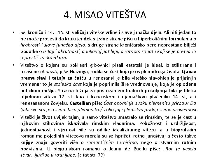 4. MISAO VITEŠTVA • • • Svi kroničari 14. i 15. st. veličaju viteške