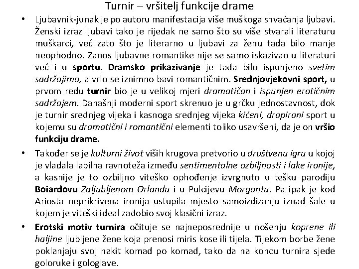 Turnir – vršitelj funkcije drame • Ljubavnik-junak je po autoru manifestacija više muškoga shvaćanja