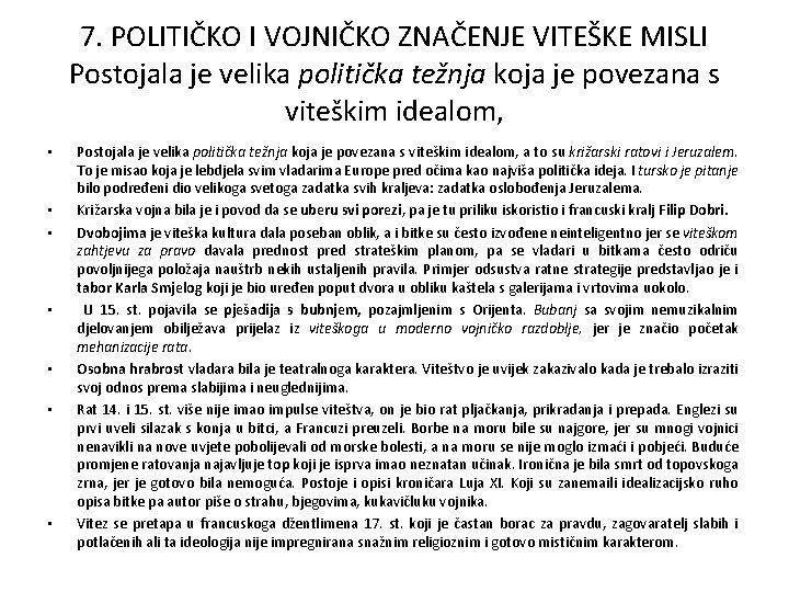 7. POLITIČKO I VOJNIČKO ZNAČENJE VITEŠKE MISLI Postojala je velika politička težnja koja je