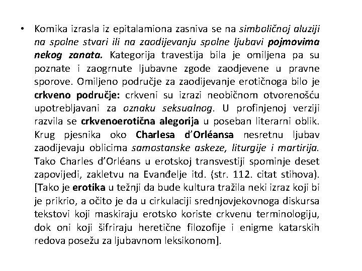  • Komika izrasla iz epitalamiona zasniva se na simboličnoj aluziji na spolne stvari