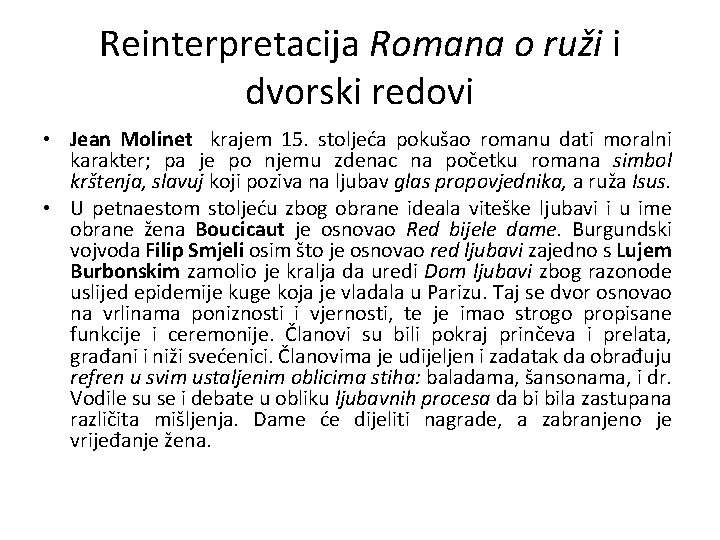 Reinterpretacija Romana o ruži i dvorski redovi • Jean Molinet krajem 15. stoljeća pokušao