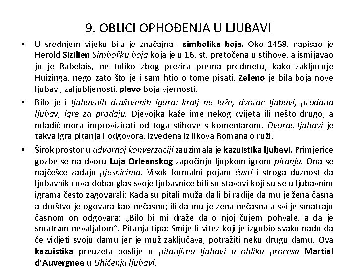 9. OBLICI OPHOĐENJA U LJUBAVI • • • U srednjem vijeku bila je značajna